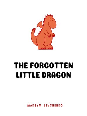 cover image of The Forgotten Little Dragon